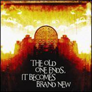 The Old Ends, It Becomes Brand New